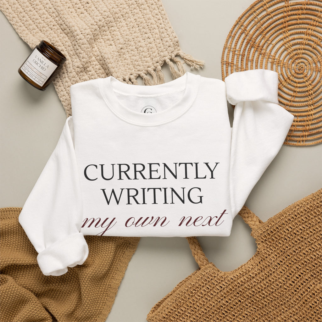 Crewneck Sweatshirt — "Currently Writing My Own Next Chapter" Inspirational Cozy Pullover