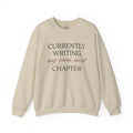 Crewneck Sweatshirt — "Currently Writing My Own Next Chapter" Inspirational Cozy Pullover