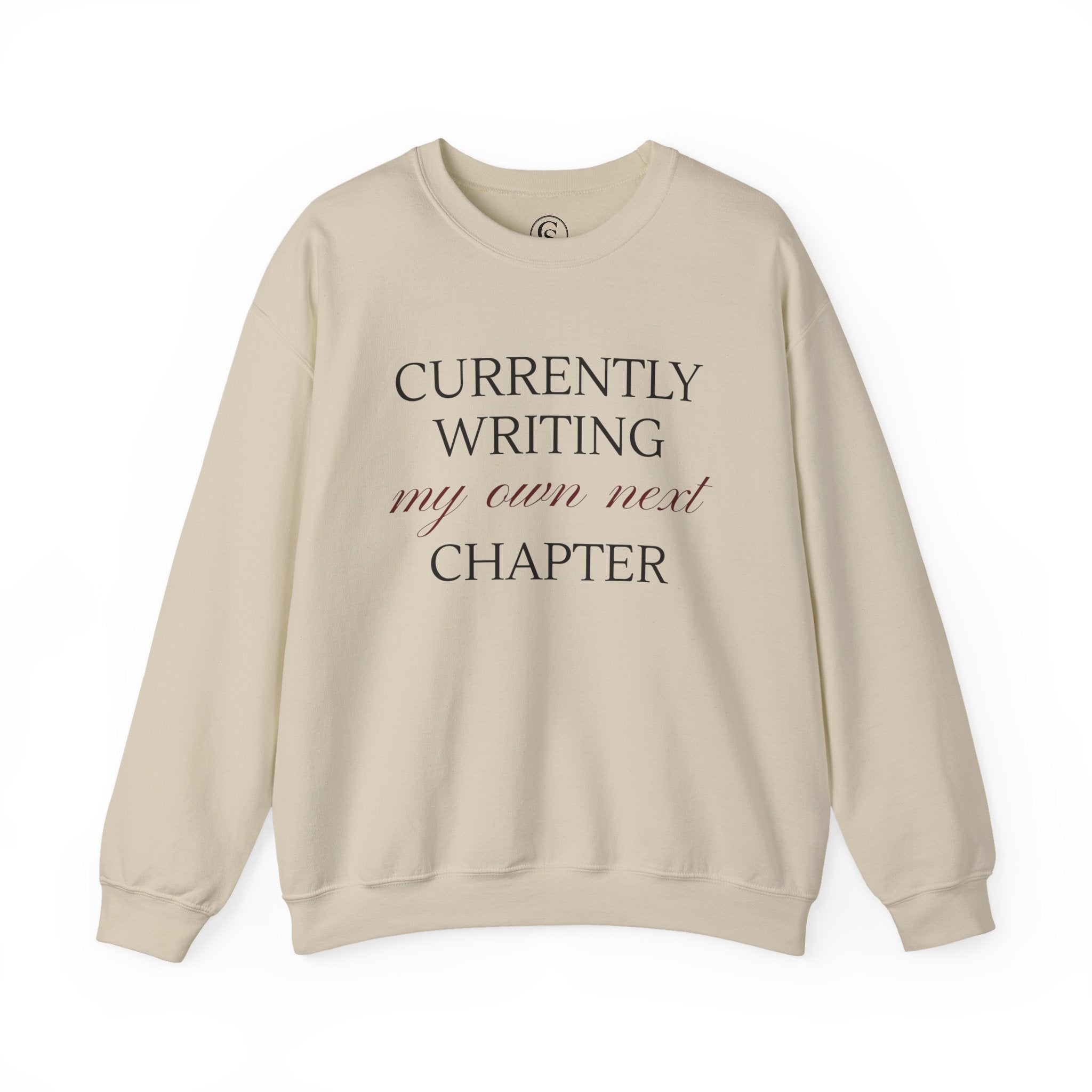 Crewneck Sweatshirt — "Currently Writing My Own Next Chapter" Inspirational Cozy Pullover
