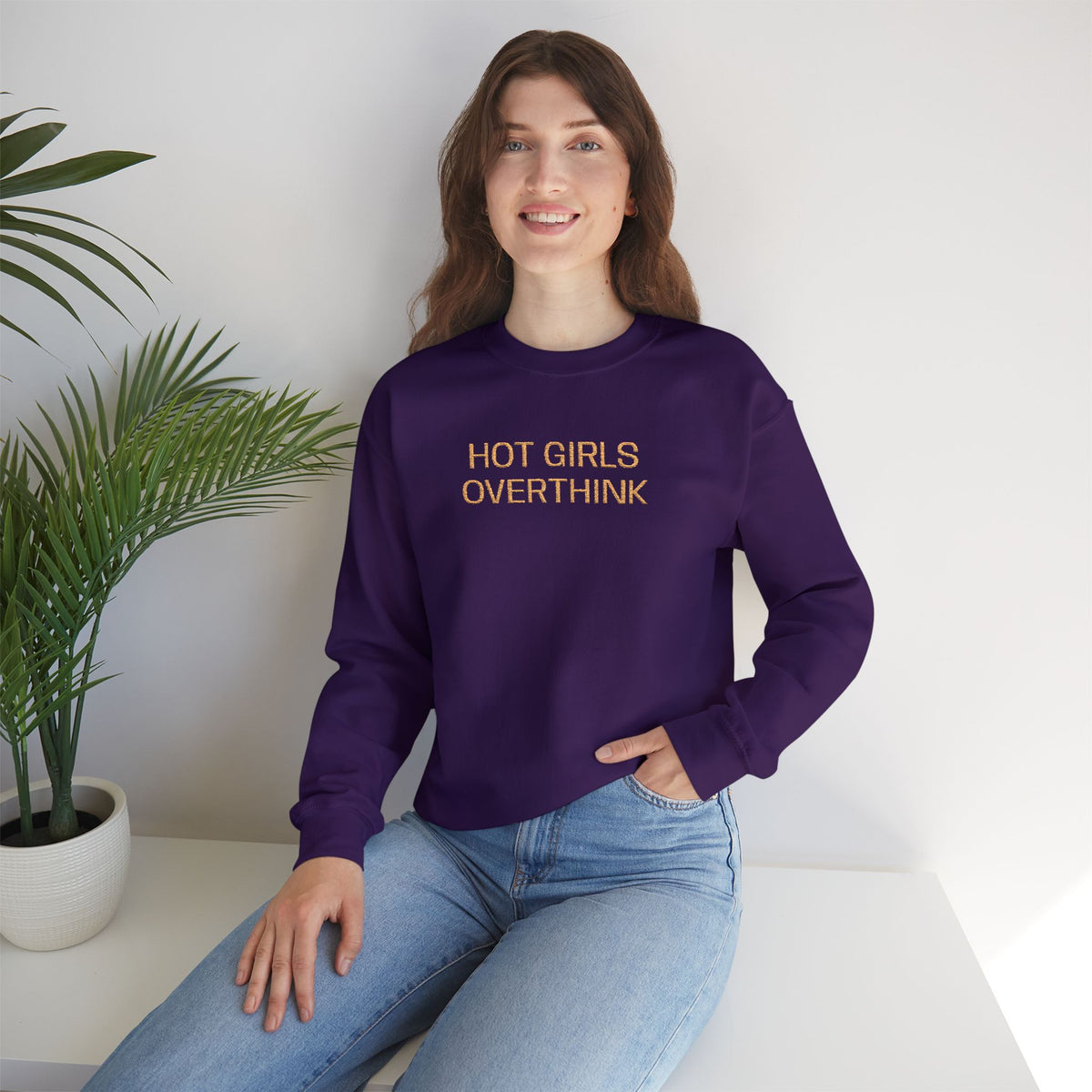 Hot Girls Overthink Embroidered Sweatshirt — Funny Feminine Crewneck