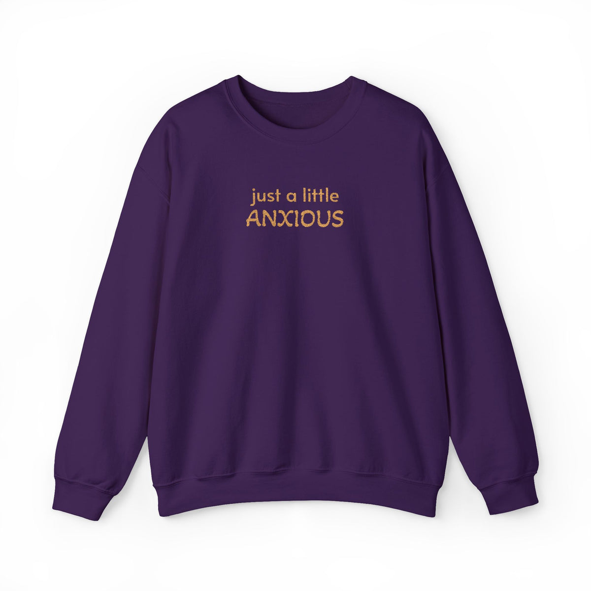 Anxious Vibes Sweatshirt — "just a little ANXIOUS" Cozy Embroidered Crewneck