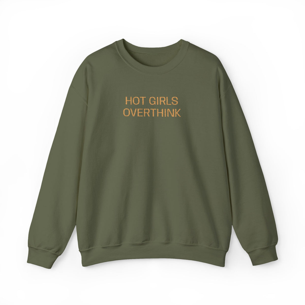 Hot Girls Overthink Embroidered Sweatshirt — Funny Feminine Crewneck