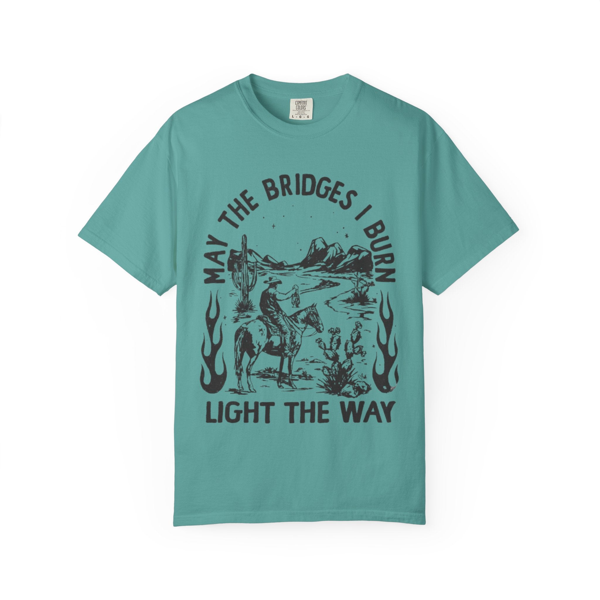 May the Bridges I Burn Light the Way Western Desert Graphic Tee