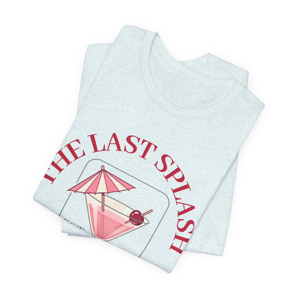 Bachelorette Tee — "The Last Splash"