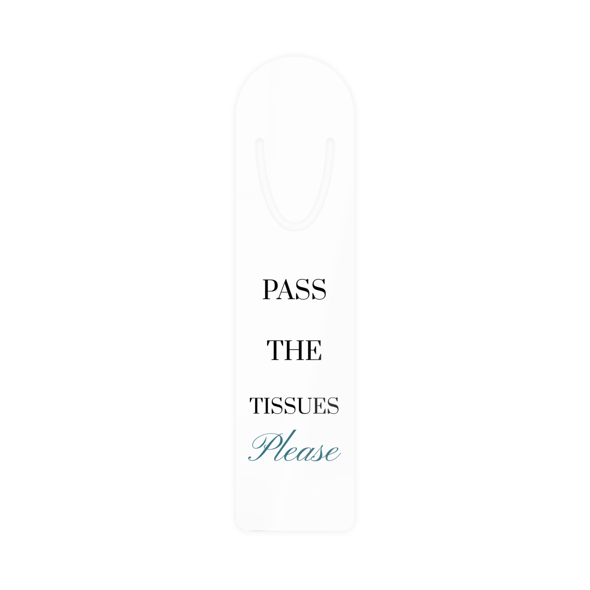 Pass the Tissues Please — Metal Bookmark