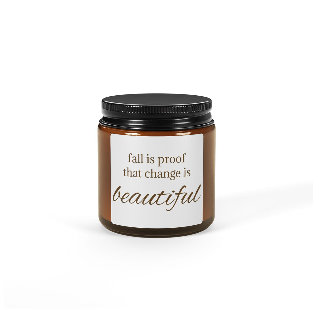 Fall is Proof That Change Is Beautiful Candle | Soy Candle