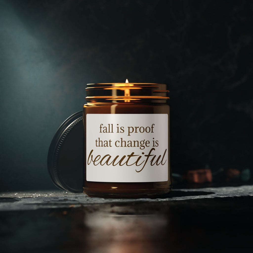 Fall is Proof That Change Is Beautiful Candle | Soy Candle