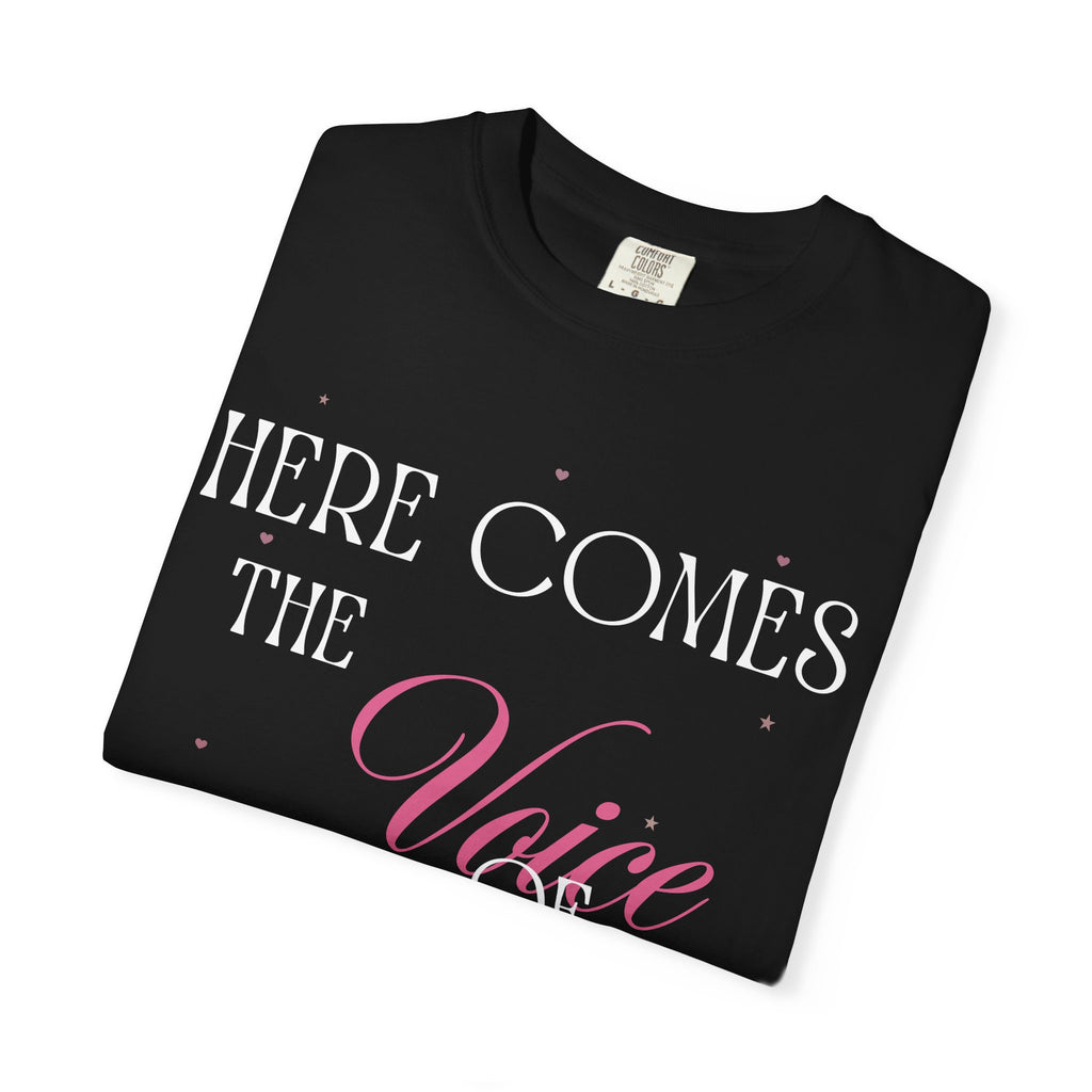 "Here Comes the Voice of Reason" Custom Comfort Colors Tee — Personalized Bachelorette Shirt