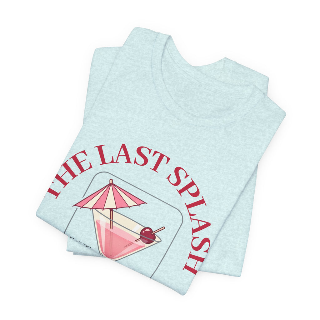 Bachelorette Tee — "The Last Splash"