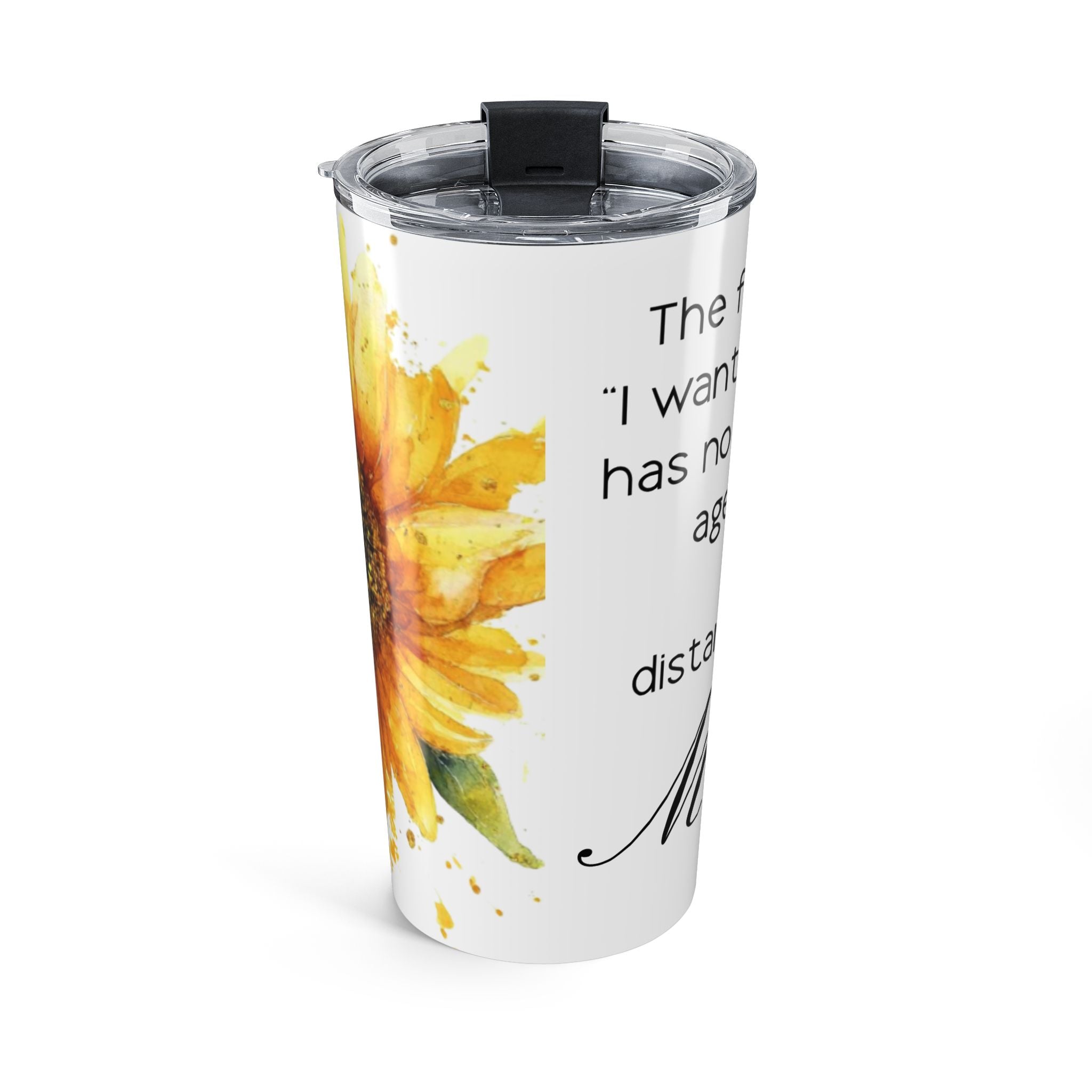 Sunflower Mom 20oz Tumbler — Inspirational "I want to be the kind of mom" Quote Travel Cup