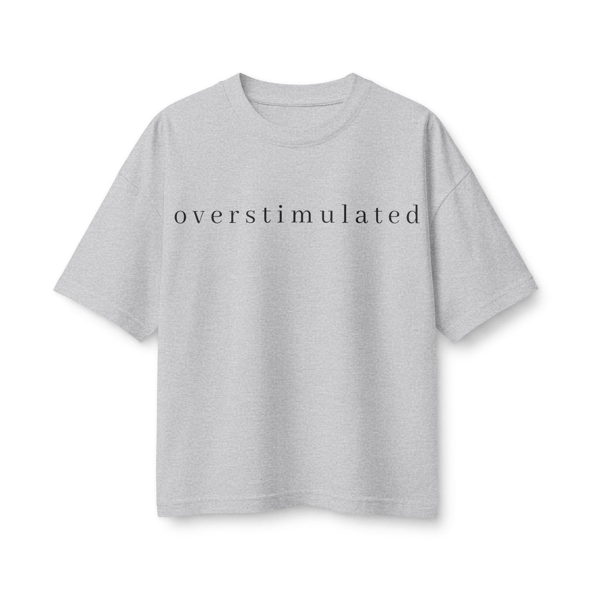 Overstimulated Minimalist Women's Tee — Relaxed Graphic Shirt