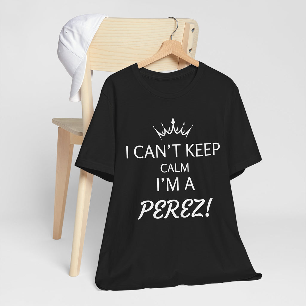 Personalized "I Can't Keep Calm - I'm a [Family Name]" T-Shirt