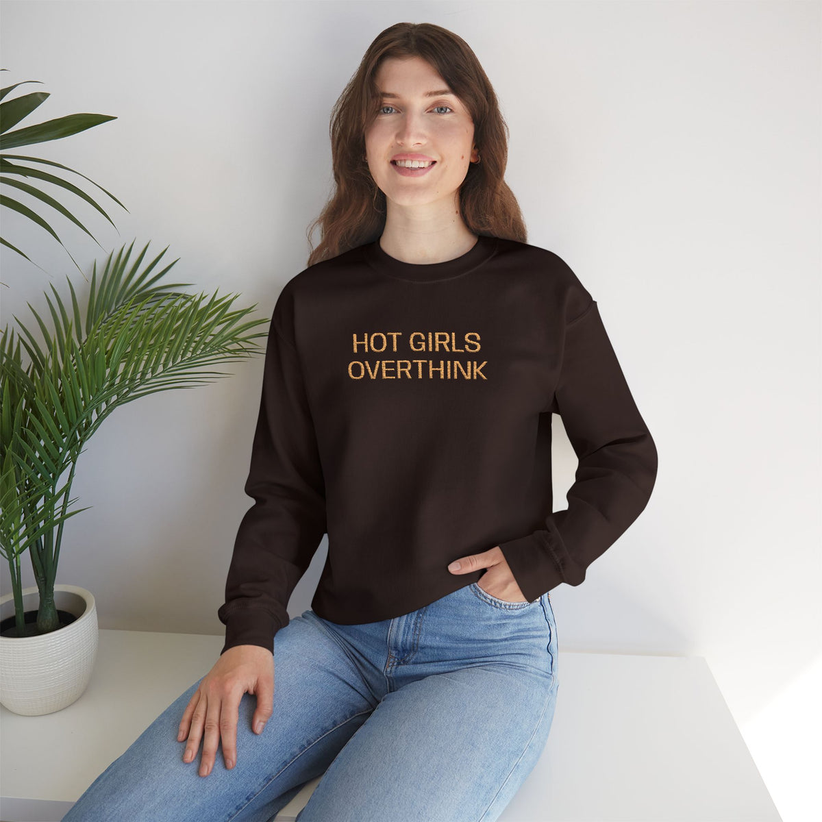 Hot Girls Overthink Embroidered Sweatshirt — Funny Feminine Crewneck