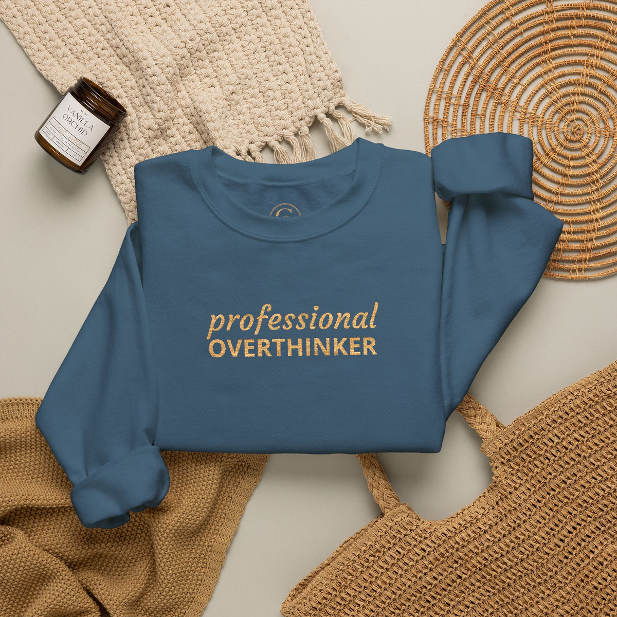 Professional Overthinker Embroidered Sweatshirt — Funny Crewneck Pullover for Thinkers