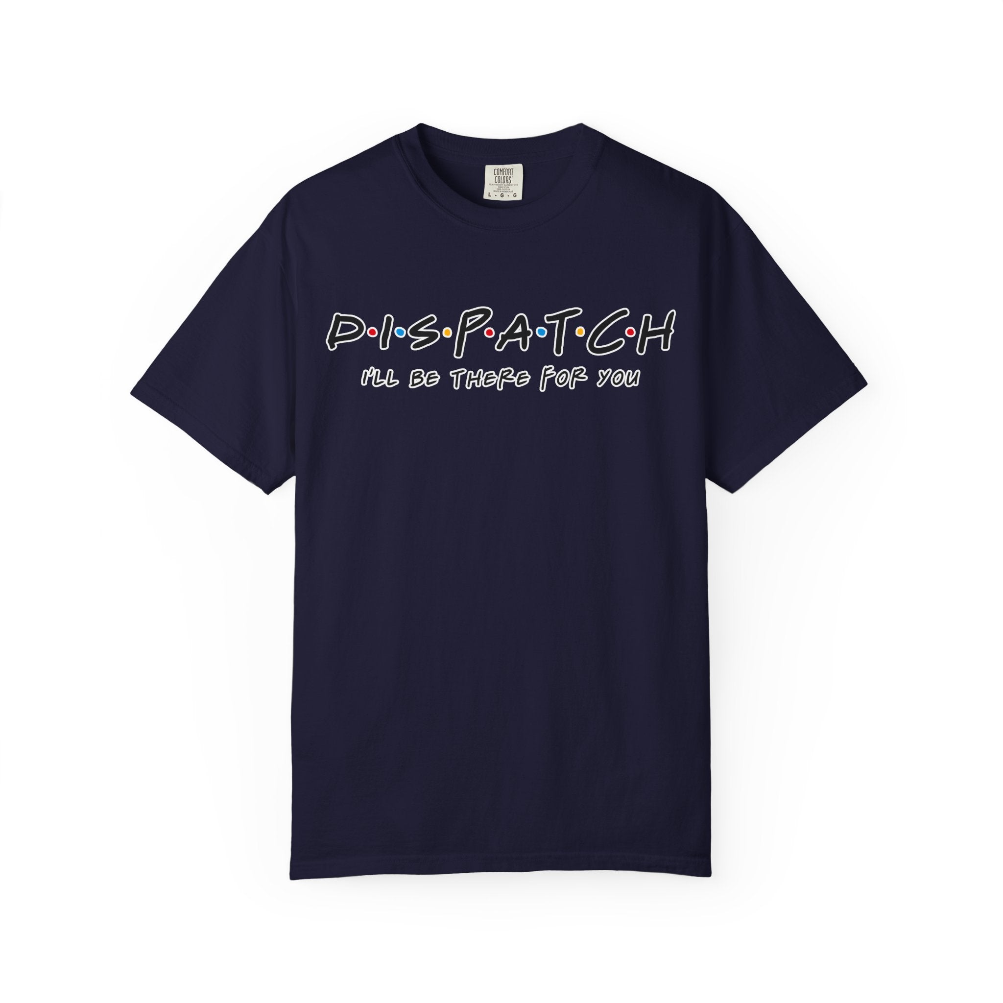 T-Shirt — 'Dispatch: I'll Be There For You' Retro Friends‑Style Graphic Tee