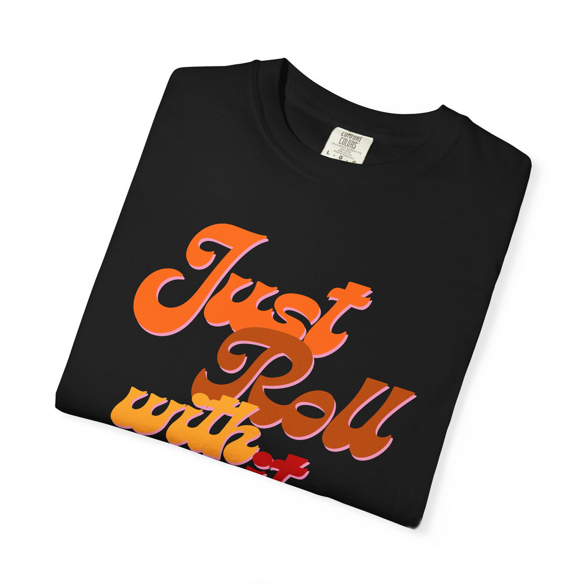 Just Roll With It Baby T-Shirt — Retro Script Tee