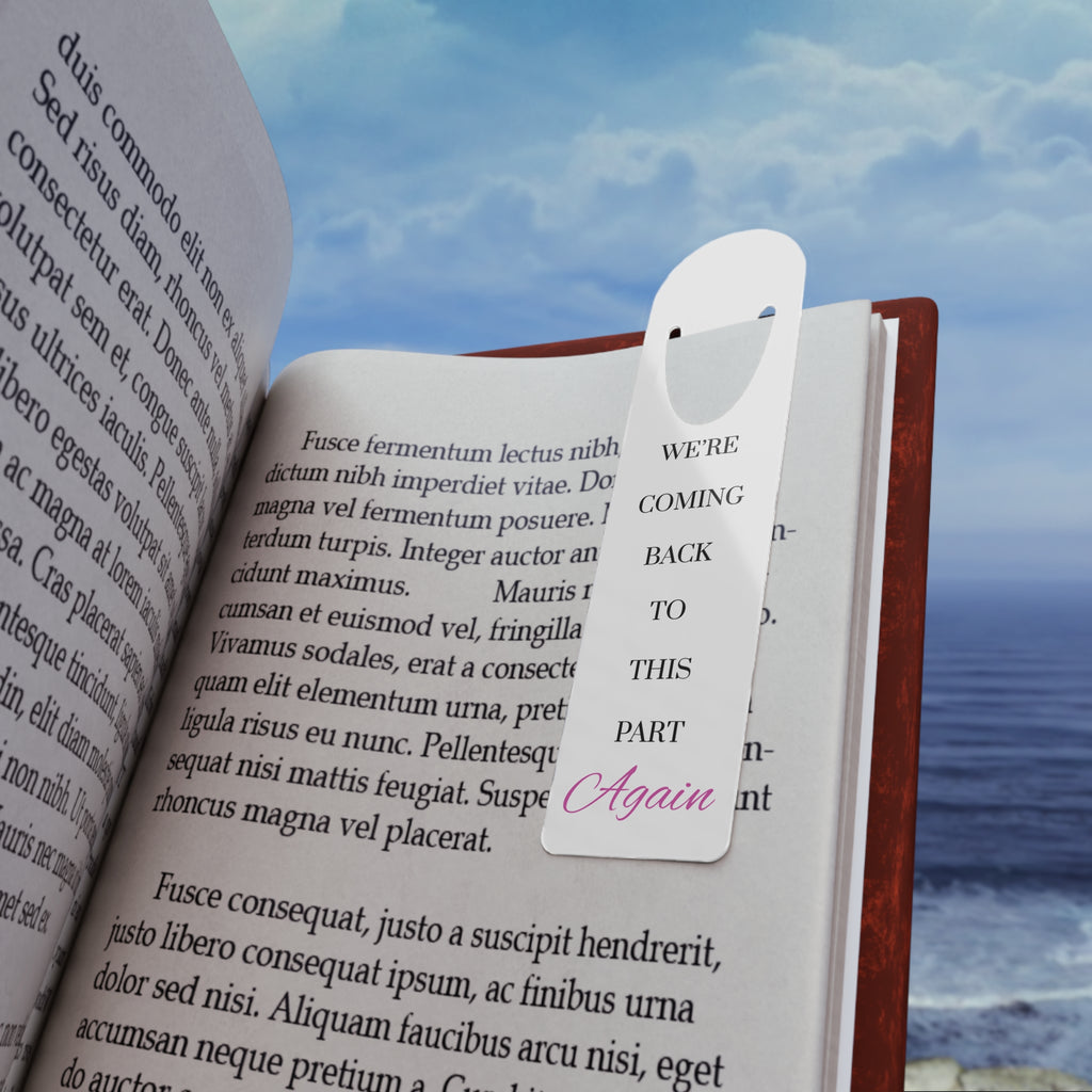 We're Coming Back to This Part Again — Metal Bookmark