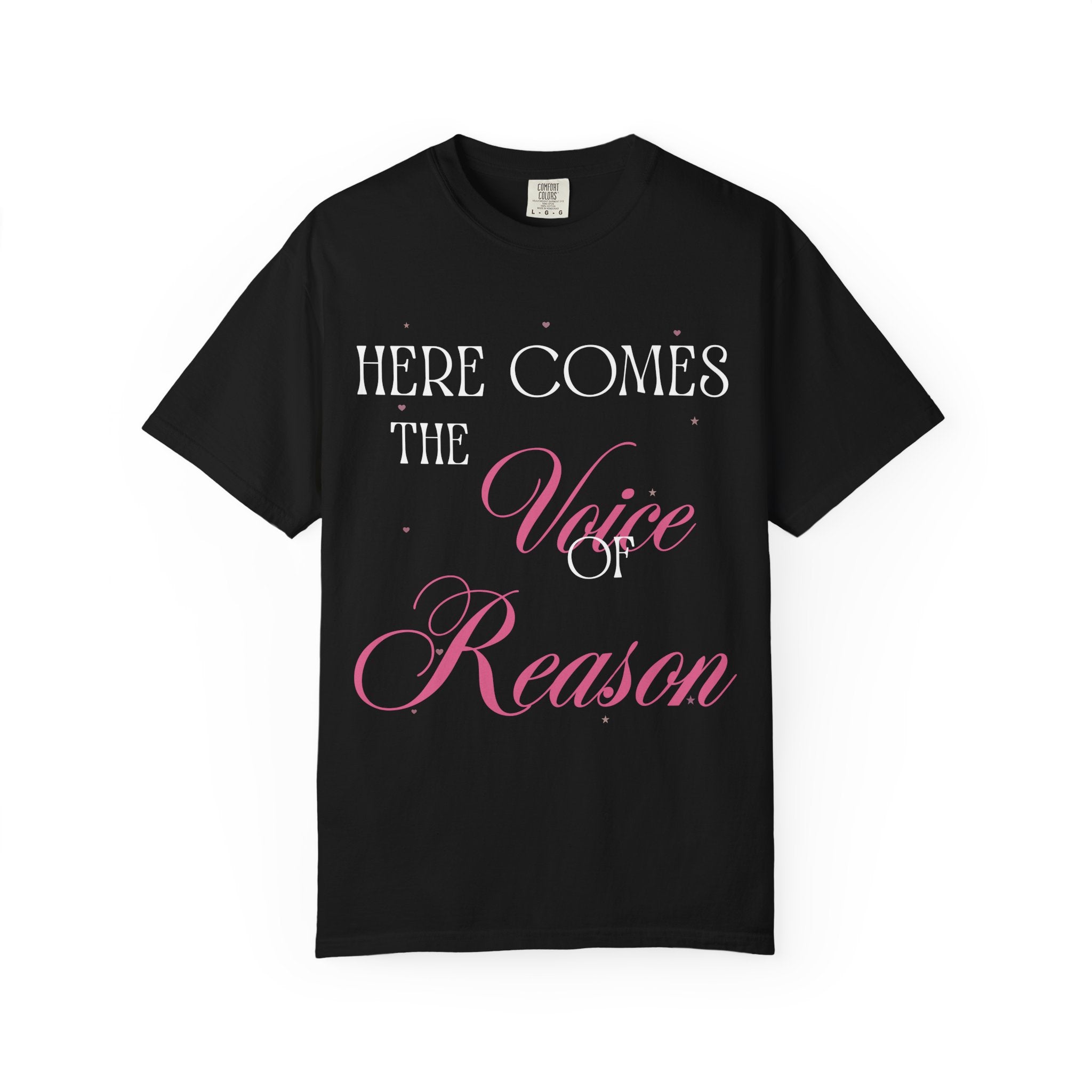 "Here Comes the Voice of Reason" Custom Comfort Colors Tee — Personalized Bachelorette Shirt