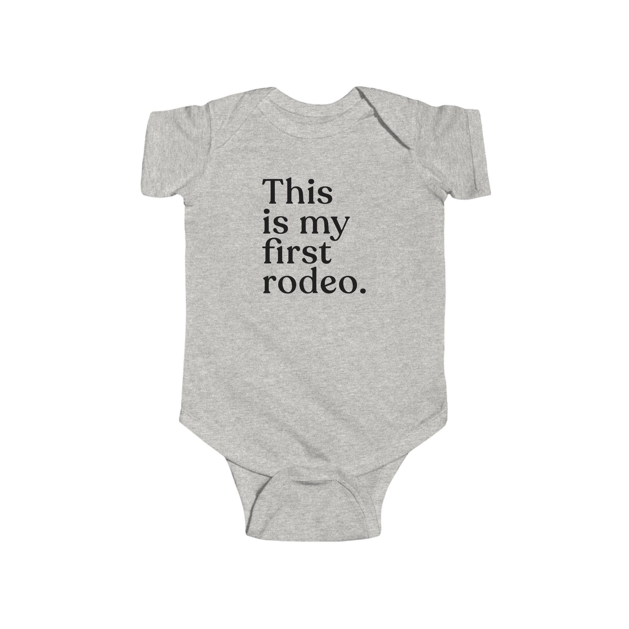 Infant Bodysuit — "This Is My First Rodeo" Newborn Milestone One-Piece