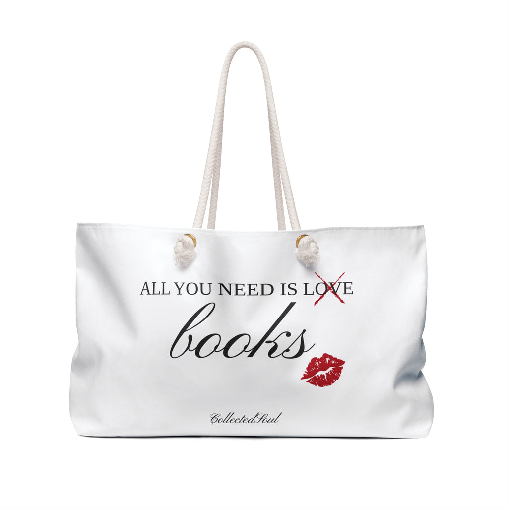 Weekender Bag - "All You Need Is Books" Literary Tote Bag