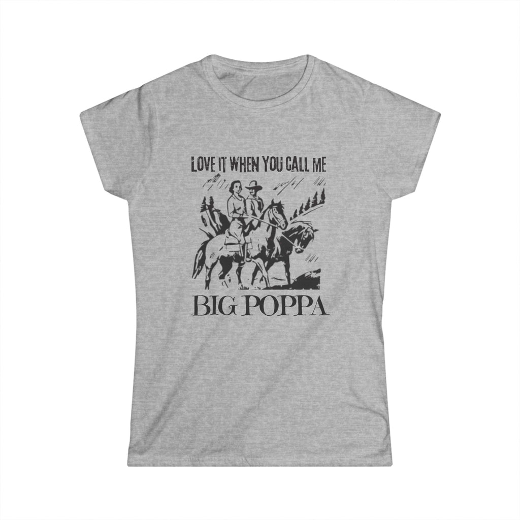 Women's Tee — 'Love It When You Call Me Big Poppa' Cowboy Graphic