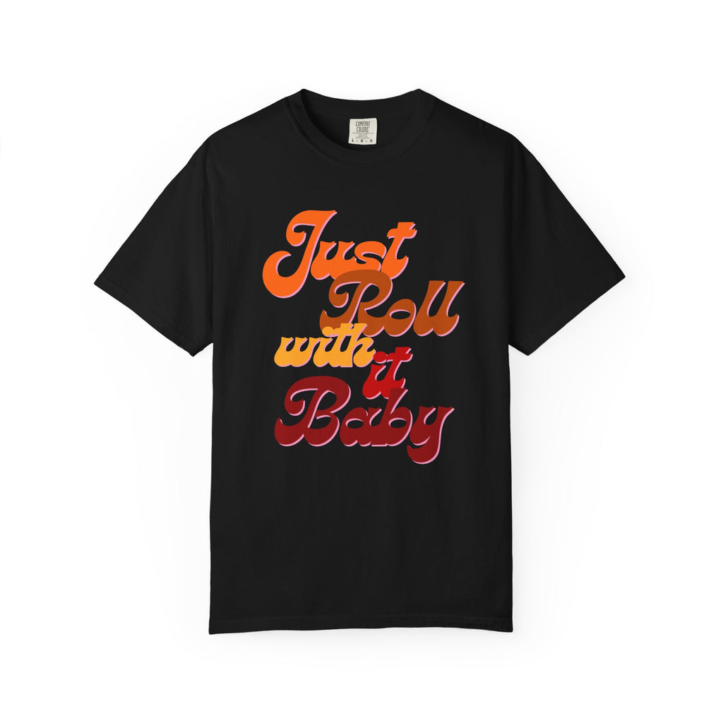 Just Roll With It Baby T-Shirt — Retro Script Tee