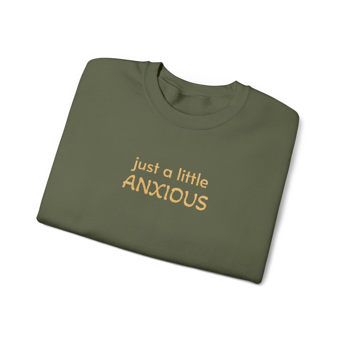Anxious Vibes Sweatshirt — "just a little ANXIOUS" Cozy Embroidered Crewneck