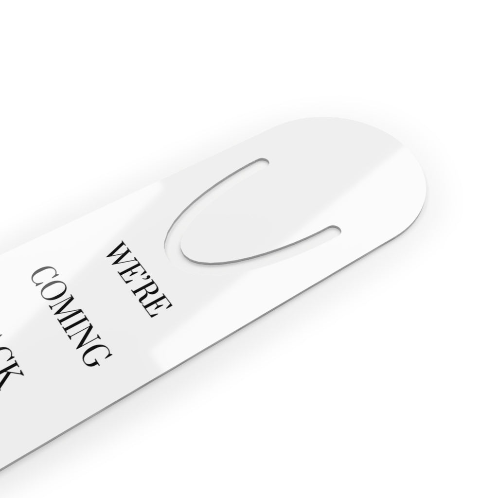 We're Coming Back to This Part Again — Metal Bookmark