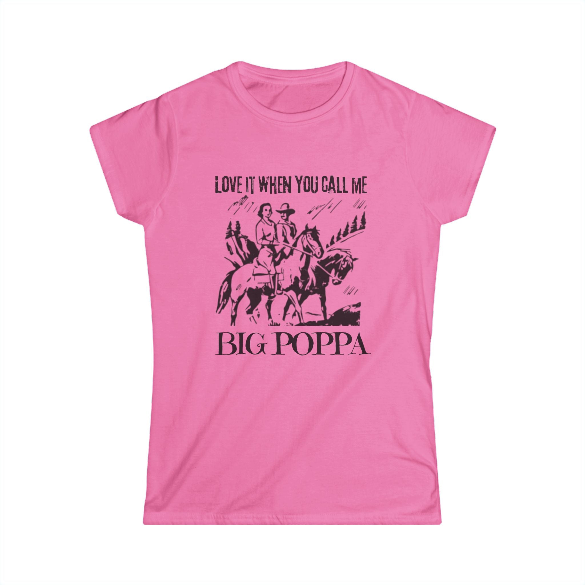 Women's Tee — 'Love It When You Call Me Big Poppa' Cowboy Graphic