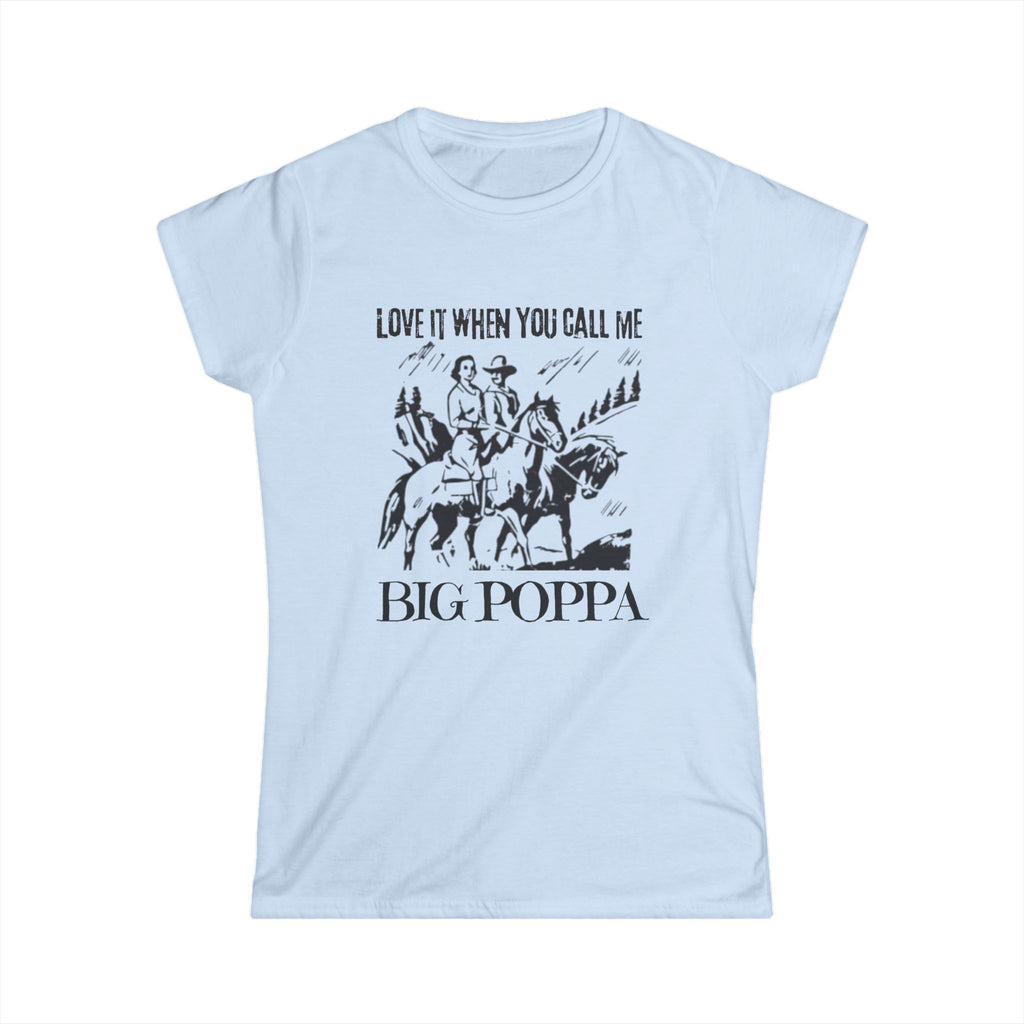 Women's Tee — 'Love It When You Call Me Big Poppa' Cowboy Graphic