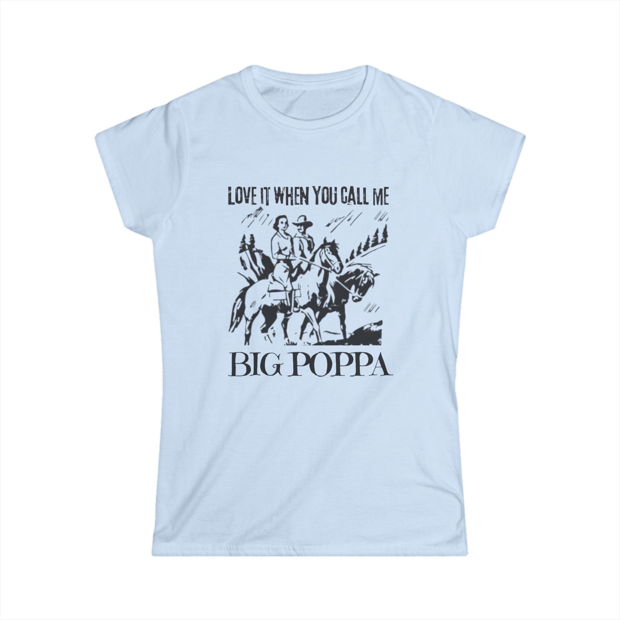Women's Tee — 'Love It When You Call Me Big Poppa' Cowboy Graphic