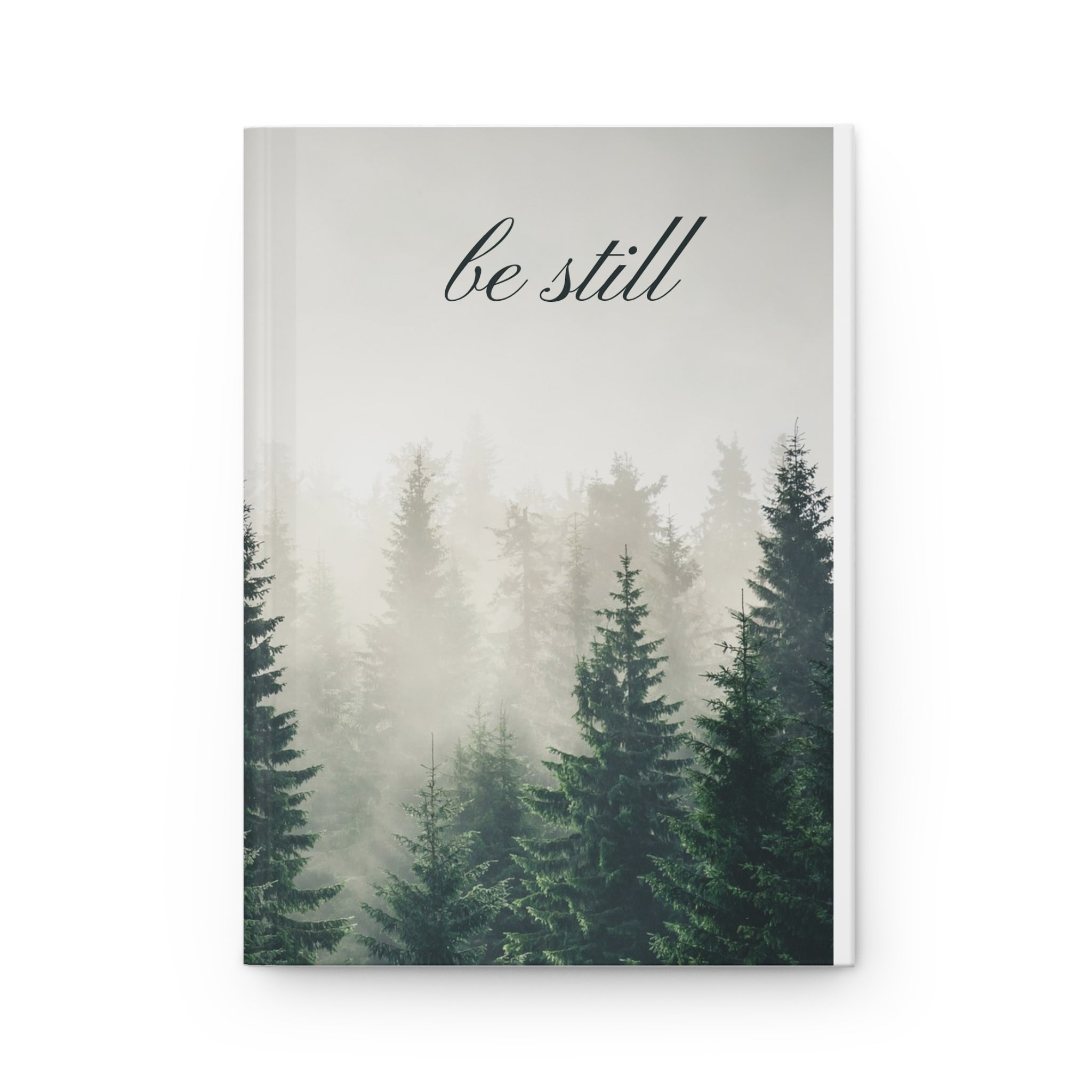 Be Still Forest Hardcover Journal — Calm Nature Notebook for Mindfulness & Reflection