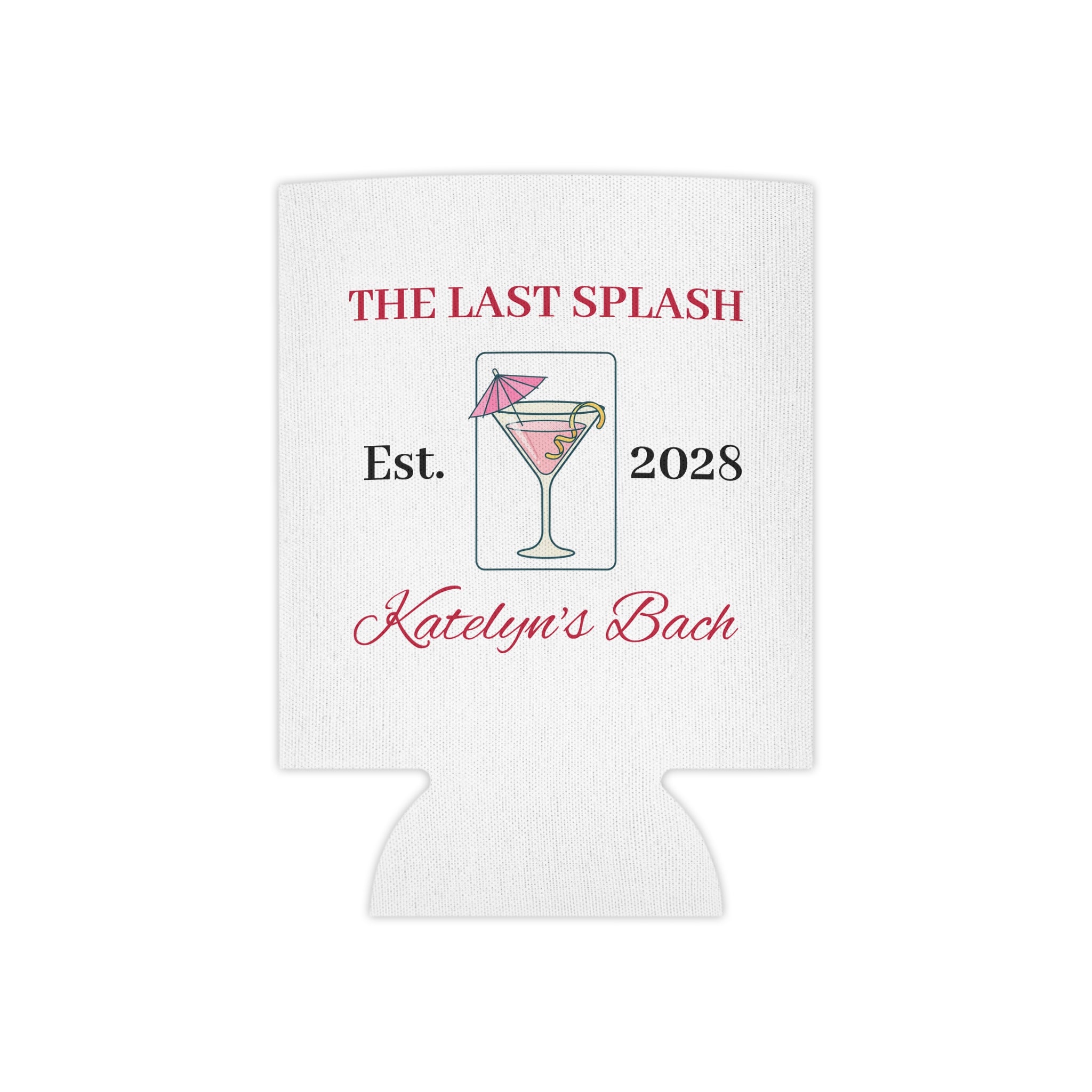 Bachelorette Can Koozie — "The Last Splash"