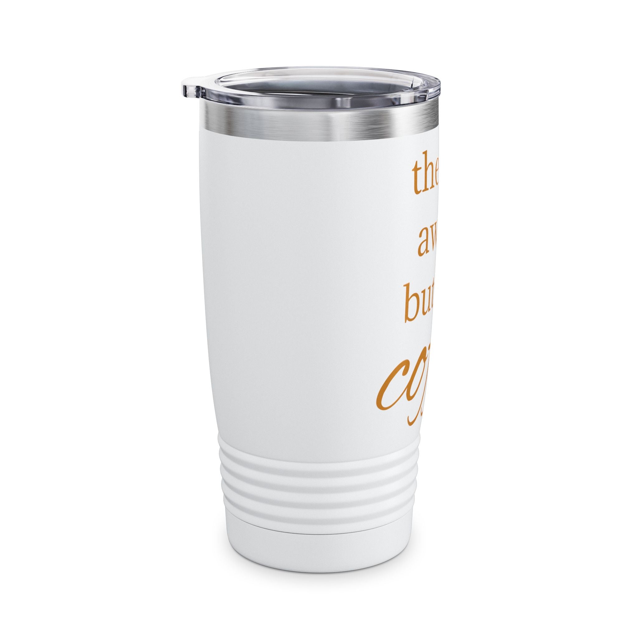 20oz Ringneck Tumbler — "The Day Awaits But First Coffee" Insulated Travel Cup