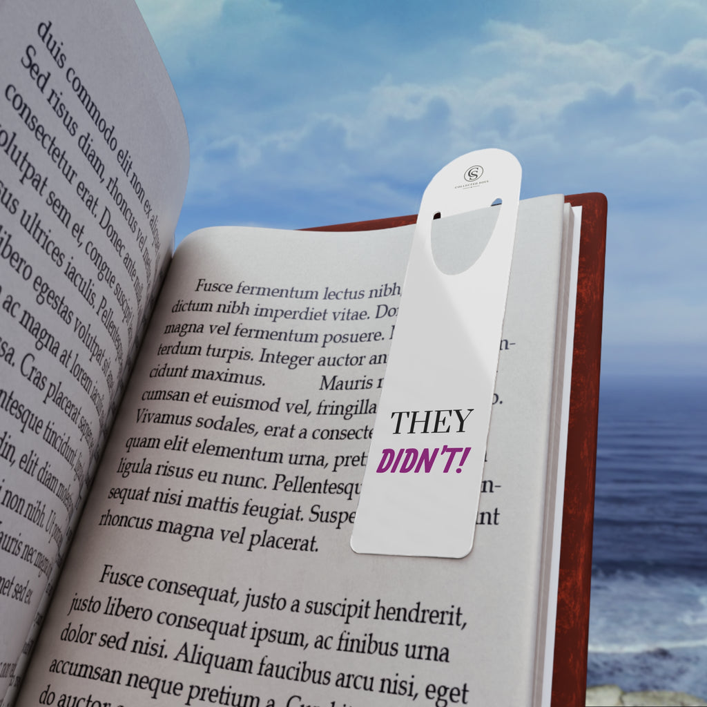 They DIDN'T! — Metal Bookmark