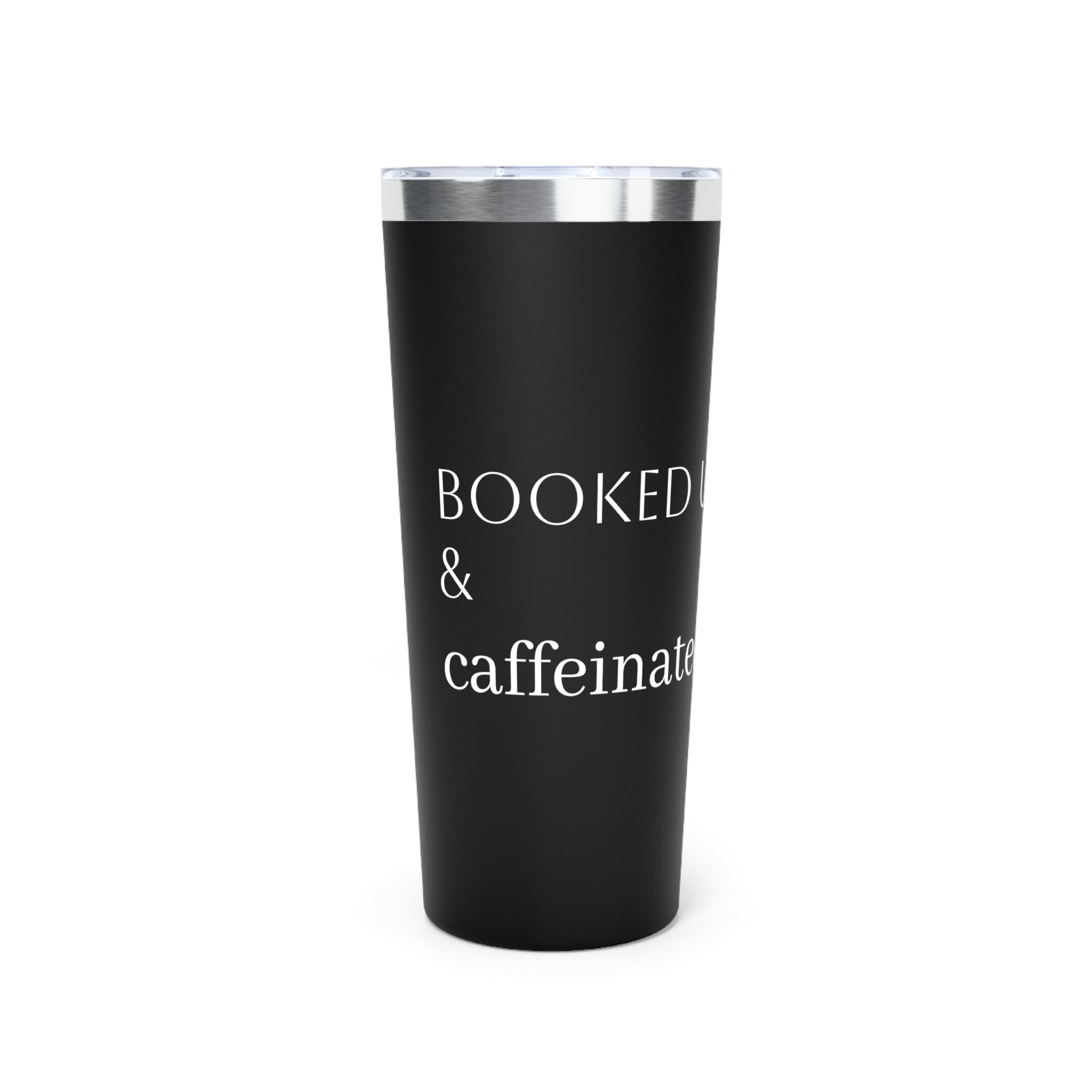 Booked Up & Caffeinated Tumbler — 22oz Insulated Travel Cup for Book Lovers